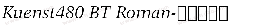 Kuenst480 BT Roman字体转换
